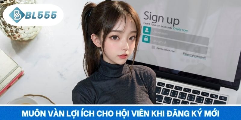 Muôn vàn lợi ích cho hội viên khi đăng ký mới